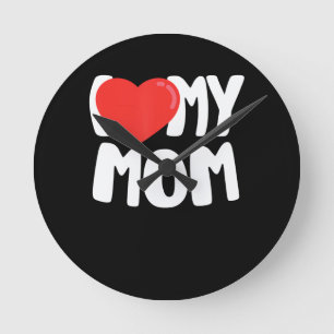 Horloge Ronde I Love My Mom TShirt avec grand coeur rouge