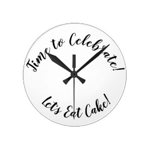 Horloge Ronde Il est temps de célébrer Mangeons un gâteau