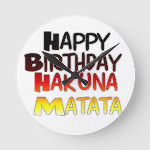Horloge Ronde Impression d'art Hakuna Matata pour anniversaire a