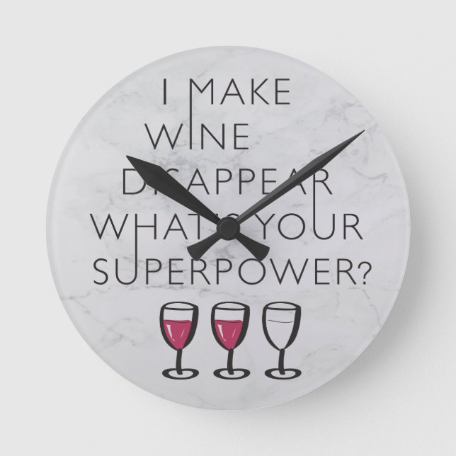 Horloge Ronde Je Fais Disparaître Du Vin Ce Qui Est Votre Super  (Recto)