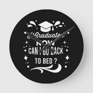 Horloge Ronde Je suis diplômé Puis-je retourner au lit maintenan