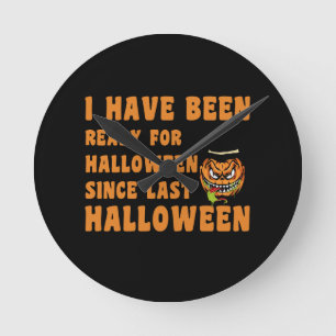 Horloge Ronde Je suis prêt pour Halloween depuis le dernier Hall