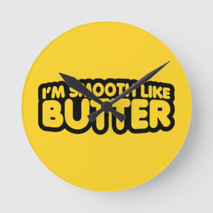 Horloge Ronde Je suis Smooth Like Butter