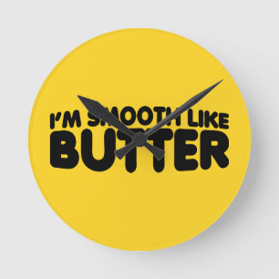 Horloge Ronde Je suis Smooth Like Butter