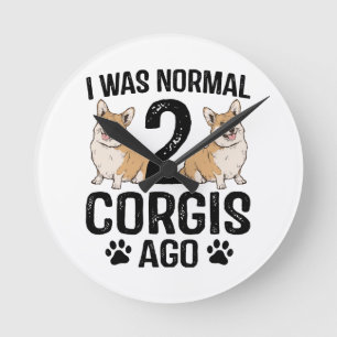 Horloge Ronde J'étais normal il y a 2 Corgis Chien