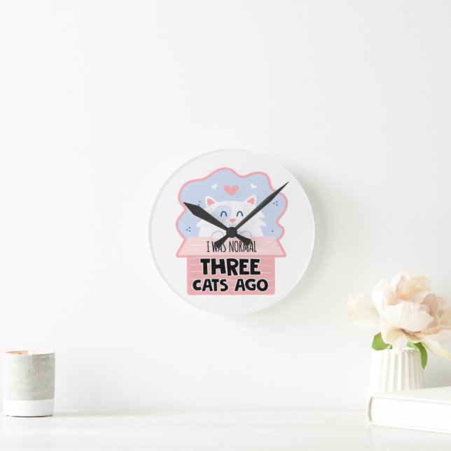 Horloge Ronde J'Étais Normal Il Y A Trois Chats (Maison)