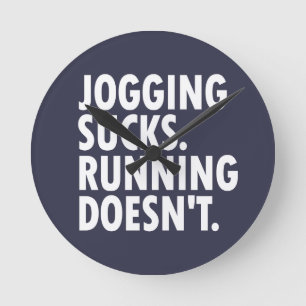 Horloge Ronde Jogging Sucks. Courir ne marche pas.