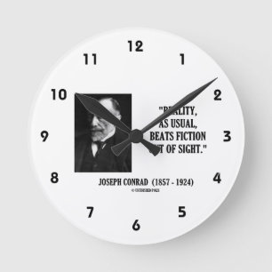 Horloge Ronde Joseph Conrad Reality As Usual Beats Fiction Citat