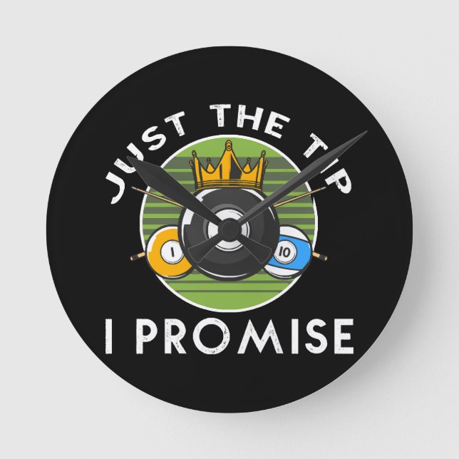 Horloge Ronde Just The Tip I Promise Billard (Recto)