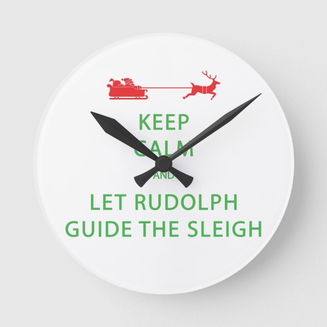 Horloge Ronde Keep Calm Let Rudolph Guide Sleigh (Recto)