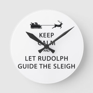 Horloge Ronde Keep Calm Let Rudolph Guide Sleigh