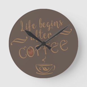 Horloge Ronde La vie commence après le café des paroles amusante