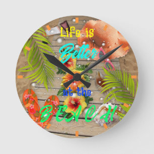 Horloge Ronde La vie est meilleure à la plage Fun tropical d'été