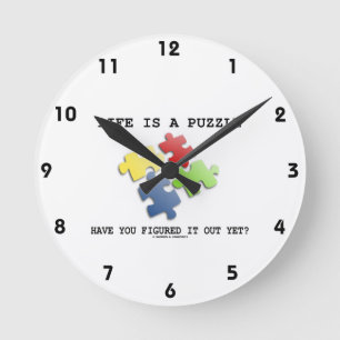 Horloge Ronde La Vie Est Un Puzzle L'Avez-Vous Encore Compris ?