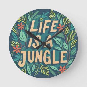 Horloge Ronde "La vie est une jungle" la nature cite drôle de je