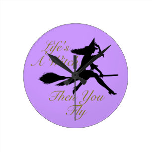 Horloge Ronde La vie est une sorcière