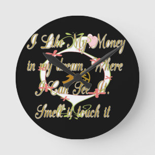 Horloge Ronde L'argent parle dans mes rêves et je l'adore.png