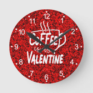 Horloge Ronde Le café est mon Valentin-60691