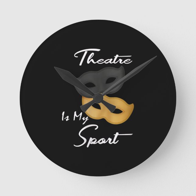 Horloge Ronde Le Théâtre Est Mon Sport | Cadeau de théâtre Lover (Recto)