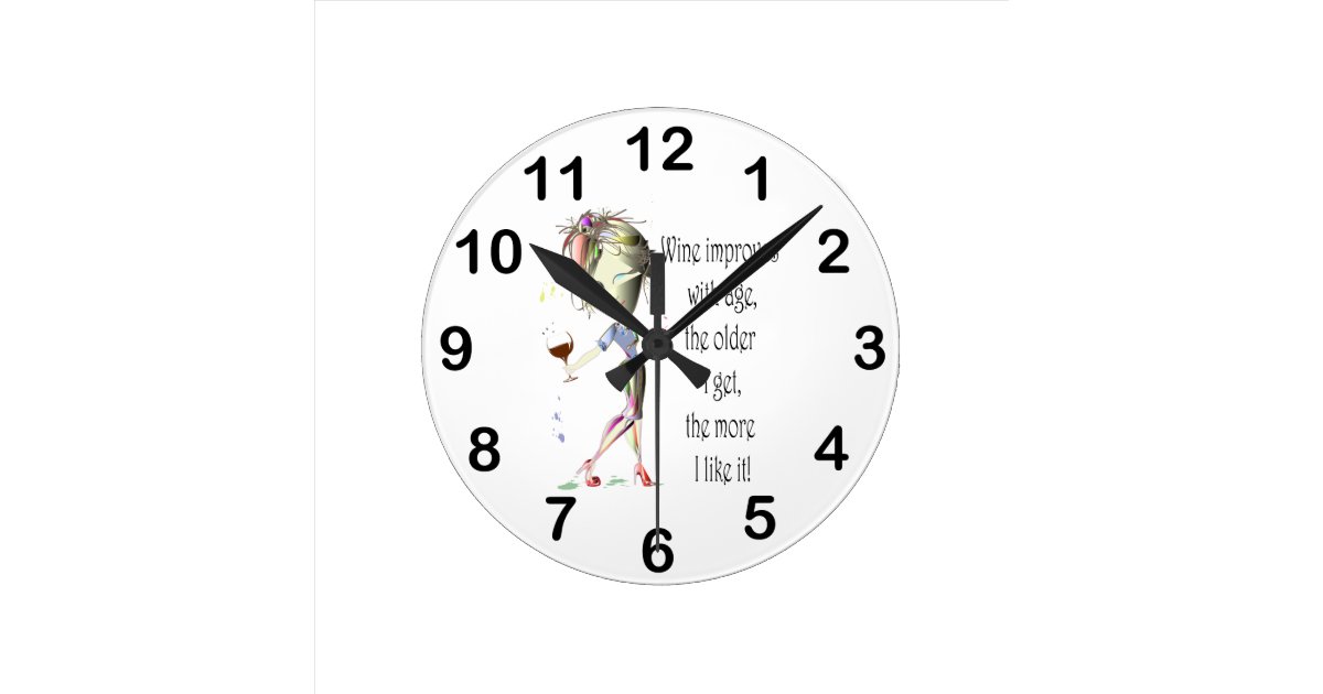 Horloge Ronde Le Vin S Ameliore Avec Dire Humoristique De Vin Zazzle Fr