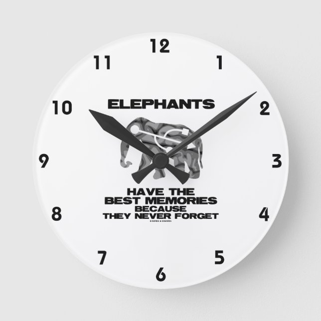 Horloge Ronde Les Éléphants Ont Les Meilleurs Souvenirs Qu'Ils N (Recto)