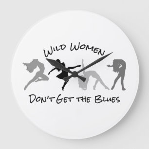Horloge Ronde Les femmes sauvages n'ont pas le blues Grande horl