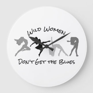 Horloge Ronde Les femmes sauvages n'ont pas le blues Grande horl