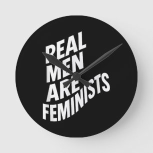 Horloge Ronde Les vrais hommes sont féministes - Citations fémin