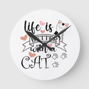 Horloge Ronde Life is Better With a Cat quote slogan