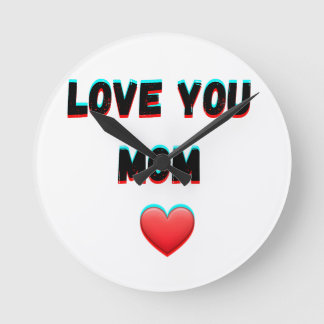 Horloge Ronde Love You Mom - Typographie manuscrite au coeur
