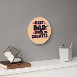 Horloge Ronde Meilleur Papa Ever. Pas de Débat. Drôle de Fête de