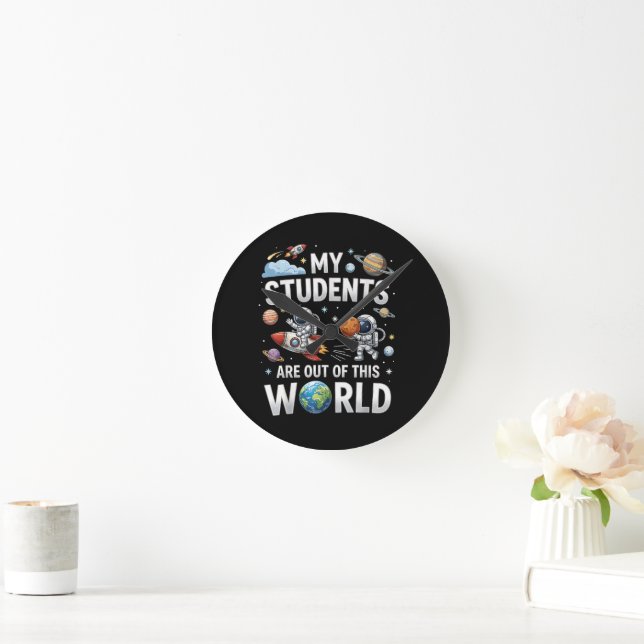 Horloge Ronde Mes étudiants sont dans ce monde spatial  (Maison)
