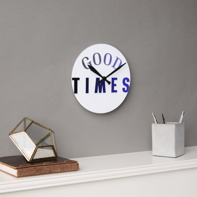 Horloge Ronde Modern good times typography wall clock (Bureau)