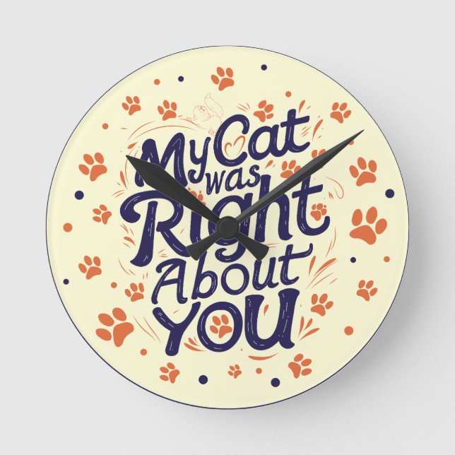 Horloge Ronde My Cat Was Right About You –Cat Lover (Recto)