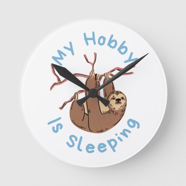 Horloge Ronde My Hobby Is Sleeping – Funny Sloth Design (Recto)