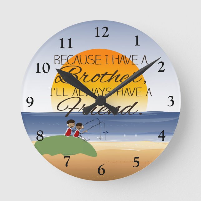 Horloge Ronde Parce que j'ai un frère, j'aurai toujours un ami (Recto)
