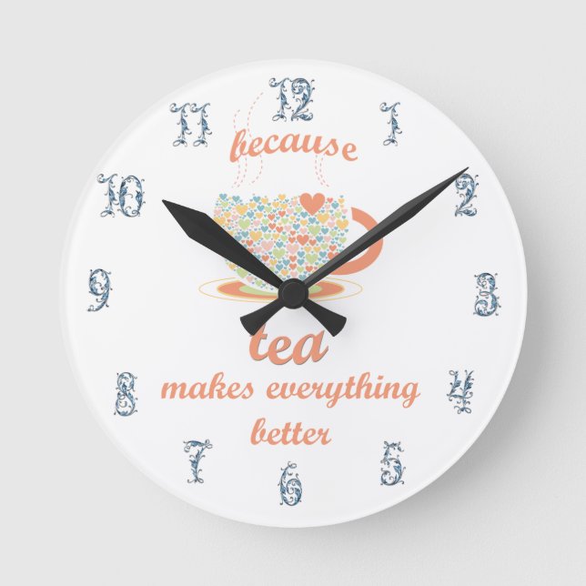 Horloge Ronde Parce Que Le Thé Rend Tout Mieux (Recto)