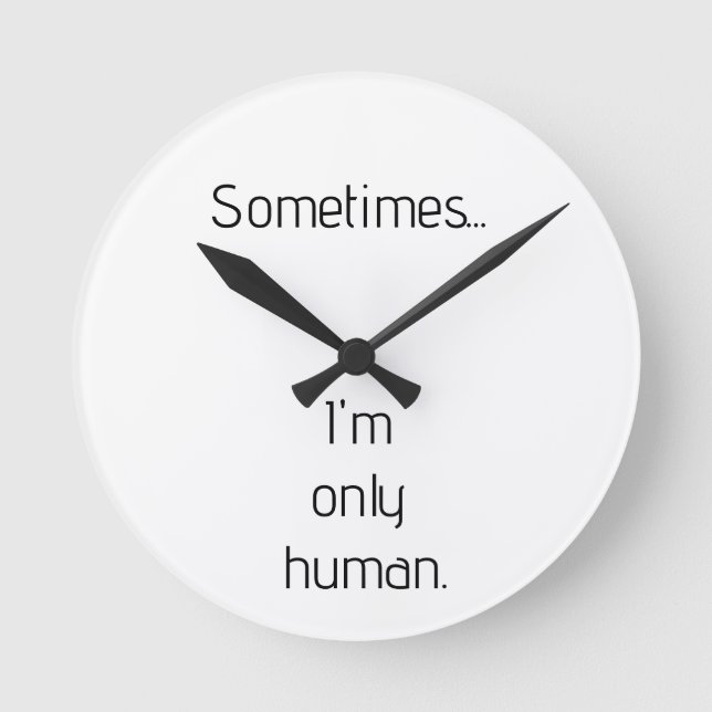 Horloge Ronde Parfois...je ne suis qu'humain. porte-clés (Recto)
