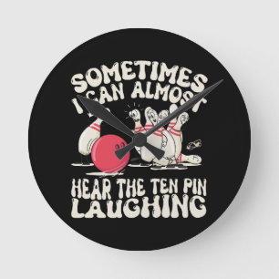 Horloge Ronde Parfois, je peux presque entendre le quille rire
