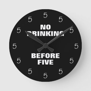 Horloge Ronde Pas De Boisson Avant Cinq Drôle Office Novelty Ro