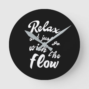 Horloge Ronde Relaxez-vous et allez simplement avec le flux