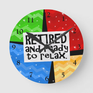 Horloge Ronde Retraité et prêt à se détendre, Drôle retraite