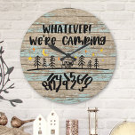 Horloge Ronde Rustic Wood Campers RV<br><div class="desc">A funny "Whatever,  we're camping" quota on a rustic driftwood planks background.</div>