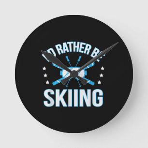 Horloge Ronde Sking I'd Rather Be Skiing
