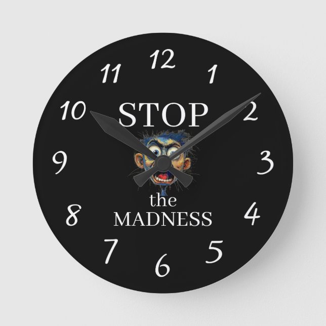 Horloge Ronde Stop the Madness Clock (Recto)