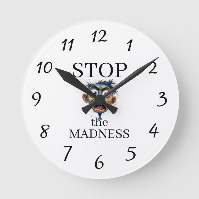 Horloge Ronde Stop the Madness Clock (Recto)