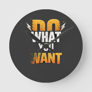 Horloge Ronde T-Shirt FAIS CE QUE TU VEUX – Street Motivant Gras