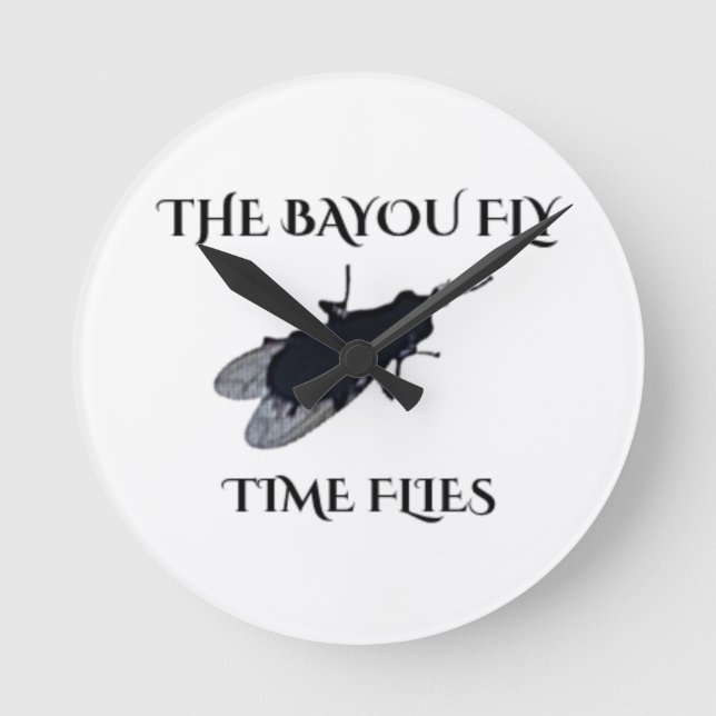 Horloge Ronde The Original Bayou Fly  Le temps passe vite (Recto)