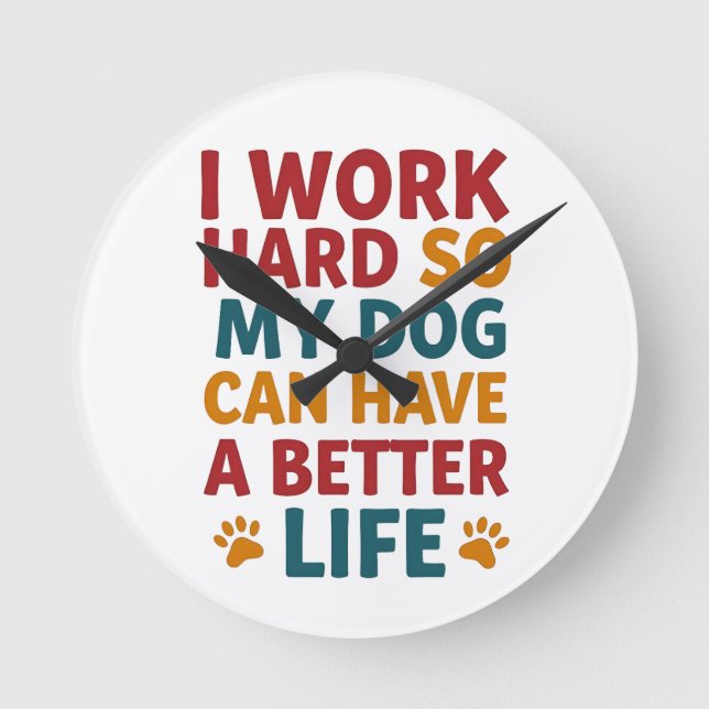 Horloge Ronde Travailler pour mon chien (Recto)