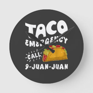 Horloge Ronde Urgence Taco Appel 9 Juan Juan Drôle